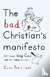 Tomlinson, Dave - The Bad Christian's Manifesto