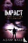 Baker, Adam - Impact
