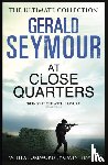 Seymour, Gerald - At Close Quarters