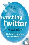 Bilton, Nick - Hatching Twitter