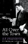 Delderfield, R. F. - All Over the Town