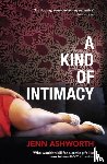 Ashworth, Jenn - A Kind of Intimacy