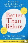 Rubin, Gretchen - Better Than Before