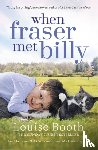 Booth, Louise - When Fraser Met Billy