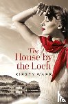 Wark, Kirsty - The House by the Loch