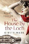 Wark, Kirsty - The House by the Loch