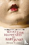 Farrell, Henry - What Ever Happened to Baby Jane?