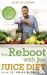 Cross, Joe - The Reboot with Joe Juice Diet – Lose weight, get healthy and feel amazing