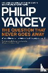 Yancey, Philip - The Question that Never Goes Away
