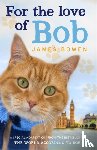 Bowen, James - For the Love of Bob