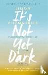 Fitzmaurice, Simon - It's Not Yet Dark