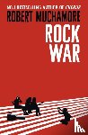 Muchamore, Robert - Rock War: Rock War