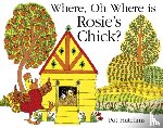 Hutchins, Pat - Where, Oh Where, is Rosie's Chick?