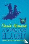 Almond, David - A Song for Ella Grey