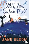 Elson, Jane - Will You Catch Me?