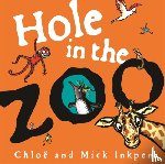 Inkpen, Mick, Inkpen, Chloe - Hole in the Zoo