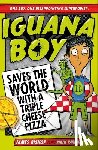 Bishop, James - Iguana Boy Saves the World With a Triple Cheese Pizza