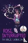 Lawrence, Patrice - Rose, Interrupted