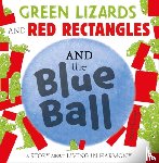 Antony, Steve - Green Lizards and Red Rectangles and the Blue Ball