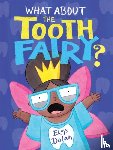 Dolan, Elys - What About The Tooth Fairy?
