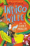 Curnick, Pippa - Indigo Wilde and the Giant Problem