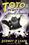 O’Leary, Dermot - Toto the Ninja Cat and the Superstar Catastrophe