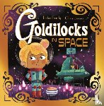 Bently, Peter - Futuristic Fairy Tales: Goldilocks in Space