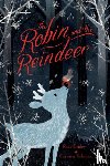 Bailey, Rosa - The Robin and the Reindeer