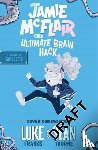Franks, Luke, Thorne, Sean - Jamie McFlair Vs The Ultimate Brain Hack