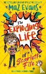 Evans, Maz - The Exploding Life of Scarlett Fife