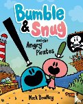 Bradley, Mark - Bumble and Snug and the Angry Pirates