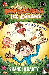 Hegarty, Shane - The Shop of Impossible Ice Creams: Big Berry Robbery