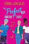 Gonzales, Sophie - The Perfect Guy Doesn't Exist