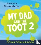 Coyne, Matt - My Dad and the Toot that Shook the Galaxy