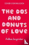 Jaigirdar, Adiba - The Dos and Donuts of Love