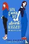 Sharpe, Tess - Six Times We Almost Kissed (And One Time We Did)