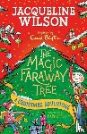 Wilson, Jacqueline - The Magic Faraway Tree: A Christmas Adventure
