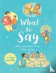 Bell, Davina - What to Say When You Don't Know What to Say