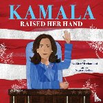 Mirchandani, Raakhee - Kamala Raised Her Hand