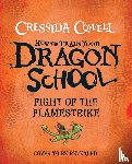 Cowell, Cressida - How To Train Your Dragon School: Fight of the Flamestrike