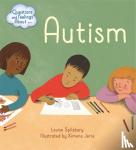 Louise Spilsbury - Questions and Feelings About: Autism
