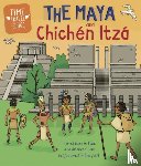 Hubbard, Ben - Time Travel Guides: The Maya and Chichen Itza