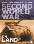 Miles, John C. - The Fighting Forces of the Second World War: On Land