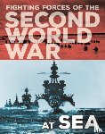 Miles, John - The Fighting Forces of the Second World War: At Sea