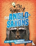 Howell, Izzi - The Genius of: The Anglo-Saxons