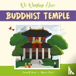 Wood, Angela - We Worship Here: Buddhist Temple