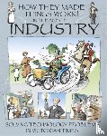 Platt, Richard - How They Made Things Work: In the Age of Industry