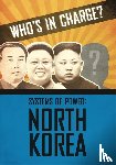 Dicker, Katie - Who's in Charge? Systems of Power: North Korea