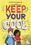 Balick (Dr), Dr Aaron - Keep Your Cool: How to Deal with Life's Worries and Stress