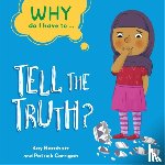 Barnham, Kay - Why Do I Have To ...: Tell the Truth?